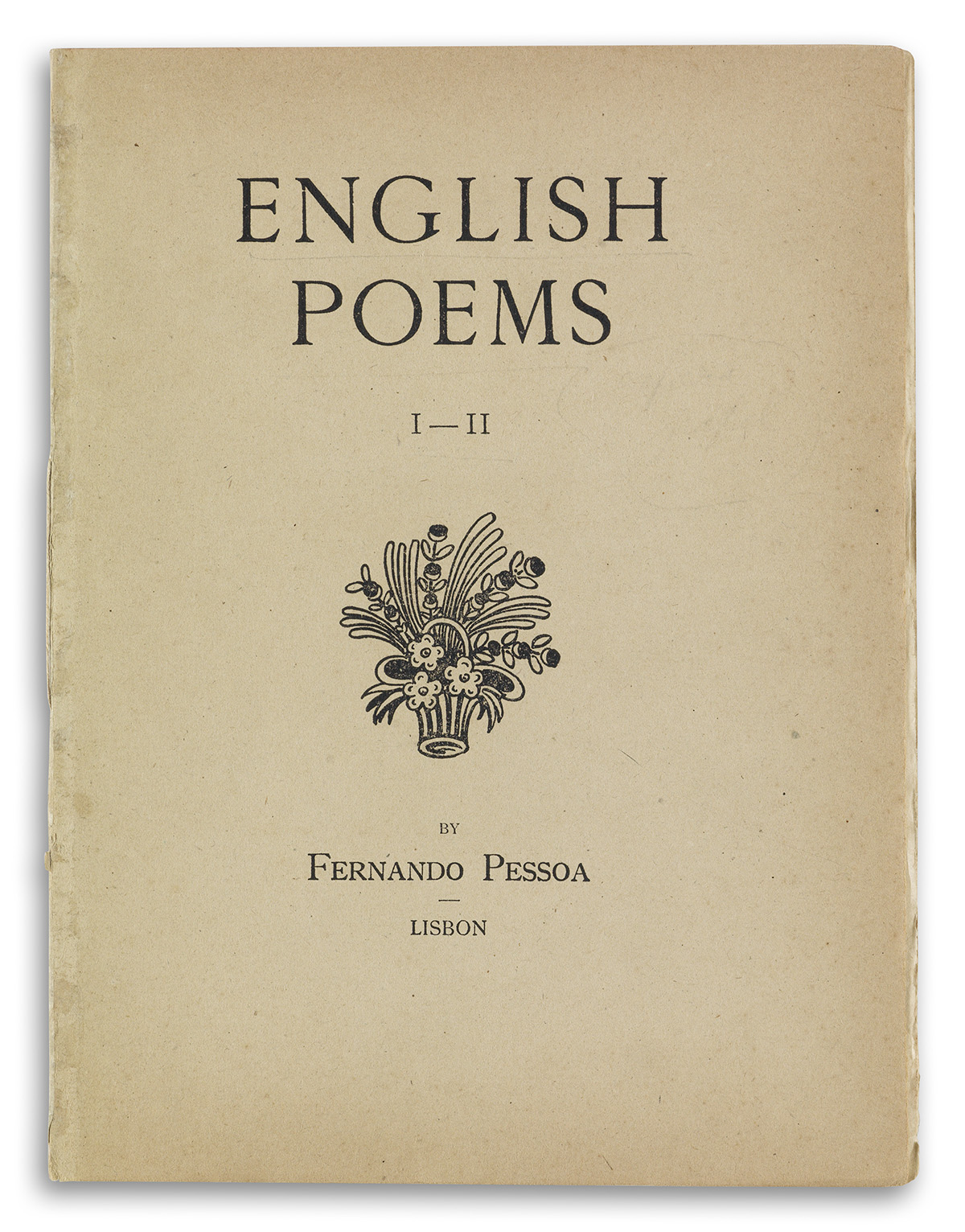 FERNANDO PESSOA (1888-1935)  English Poems I-II [and] English Poems III.
